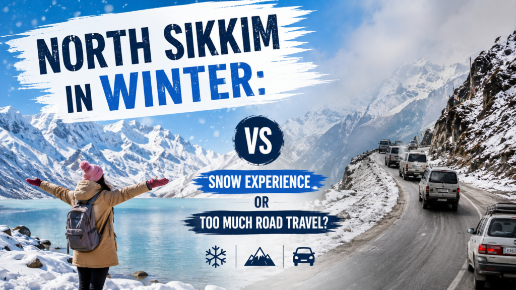 North Sikkim in Winter: Snow Experience or Too Much Road Travel? 1 Sikkim or Sikkim-Darjeeling for a 5-day holiday?